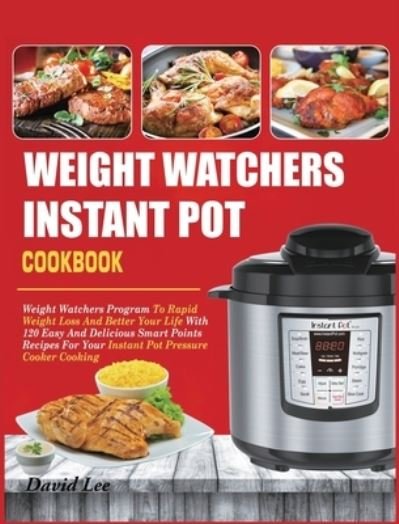 Cover for David Lee · Weight Watchers Instant Pot Cookbook (Inbunden Bok) (2019)