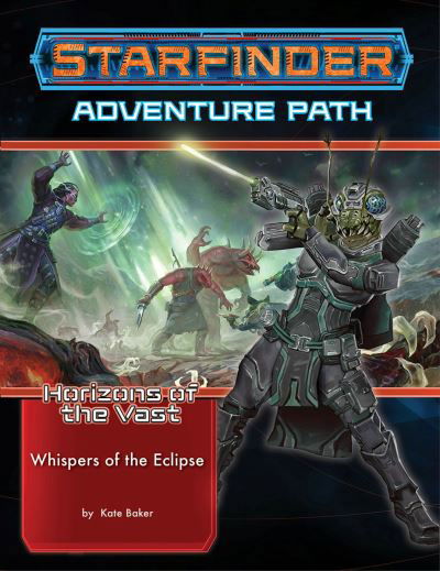 Cover for Kate Baker · Starfinder Adventure Path: Whispers of the Eclipse (Horizons of the Vast 3 of 6) - STARFINDER ADV PATH HORIZONS OF THE VAST (Taschenbuch) (2021)