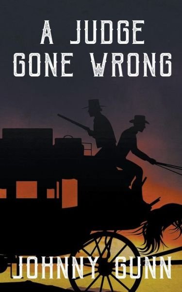Cover for Johnny Gunn · A Judge Gone Wrong (Paperback Book) (2019)