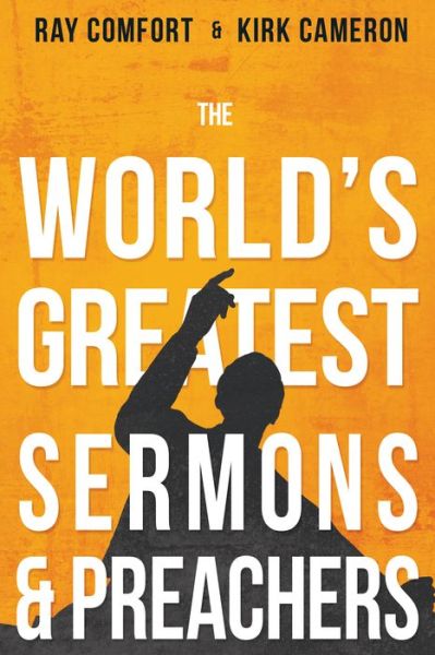 World's Greatest Sermons and Preachers - Ray Comfort - Books - Whitaker House - 9781641236676 - July 13, 2021