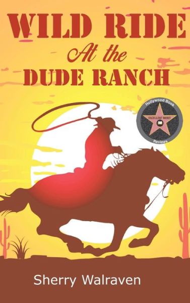 Cover for Sherry Walraven · Wild Ride At the Dude Ranch (Hardcover Book) (2021)