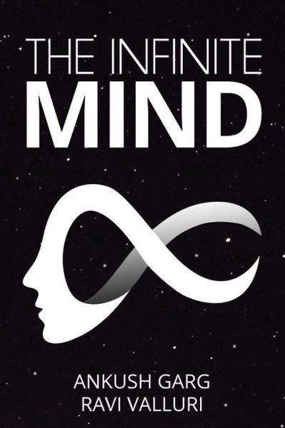 The Infinite Mind - Ravi Valluri - Books - Notion Press, Inc. - 9781644293676 - September 28, 2018