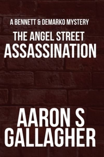 Cover for Aaron S Gallagher · The Angel Street Assassination (Hardcover Book) (2020)