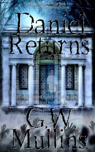 Cover for G W Mullins · Daniel Returns A Ghost Story Continues Extended Edition (Paperback Book) (2019)