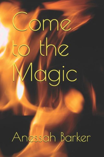 Cover for Anessah Barker · Come to the Magic (Paperback Book) (2020)