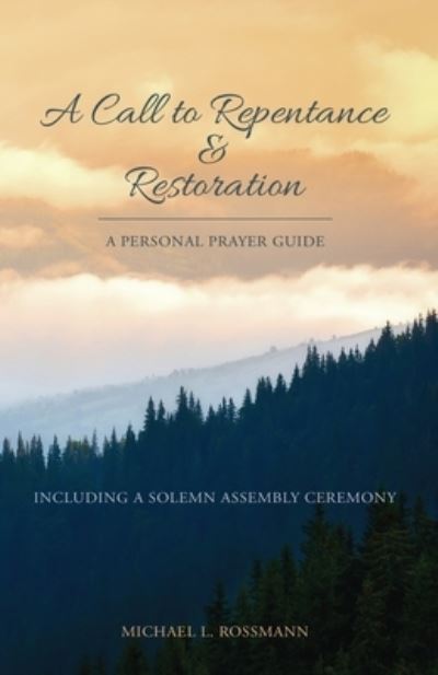 Cover for Michael L Rossmann · A Call to Repentance &amp; Restoration: A Personal Prayer Guide (Paperback Book) (2021)