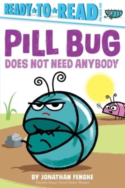 Cover for Jonathan Fenske · Pill Bug Does Not Need Anybody (Book) (2021)