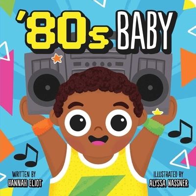 '80s Baby - Hannah Eliot - Książki - Little Simon - 9781665942676 - 19 września 2023