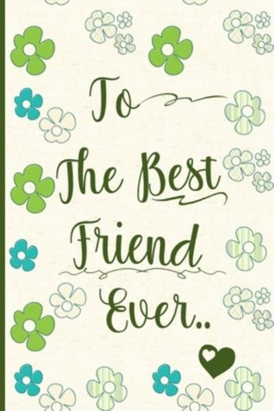 Cover for Ansart Design · To the Best Friend Ever (Paperback Book) (2019)