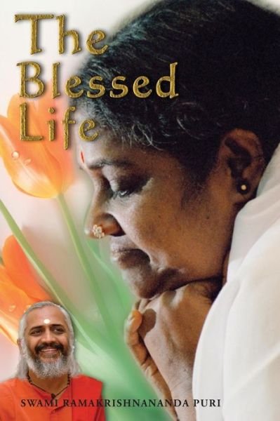 The Blessed Life - Swami Ramakrishnananda Puri - Livros - M.A. Center - 9781680370676 - 9 de novembro de 2014