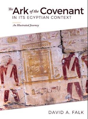 Cover for Dr David Falk · The Ark of the Covenant in Its Egyptian Context (Hardcover Book) (2020)