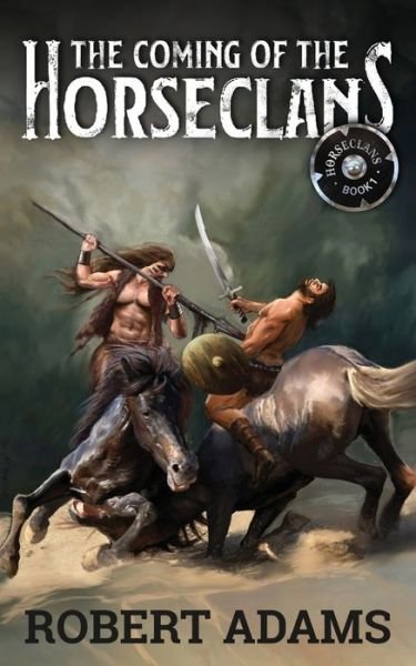 The Coming of the Horseclans - Robert Adams - Bücher - Pulp Hero Press - 9781683902676 - 27. Juli 2020