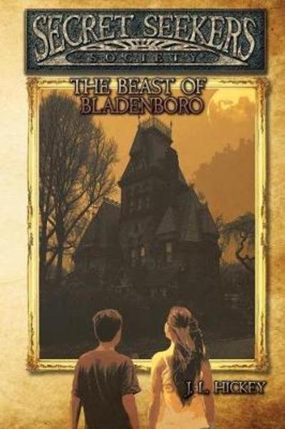 Cover for J.L. Hickey · Secret Seekers Society and the Beast of Bladenboro (Paperback Book) (2018)