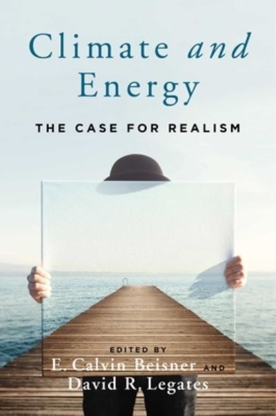 Climate and Energy - E. Calvin Beisner - Books - Regnery Publishing, Incorporated, An Eag - 9781684512676 - March 19, 2024