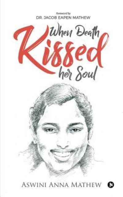 Cover for Aswini Anna Mathew · When Death Kissed Her Soul (Pocketbok) (2019)