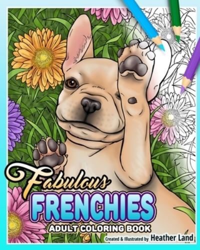 Cover for Heather Land · Fabulous Frenchies (Pocketbok) (2019)