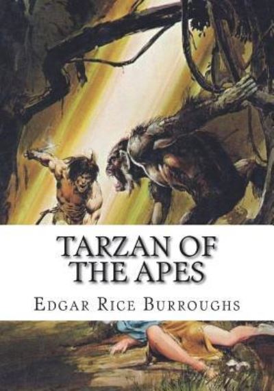 Tarzan of the Apes - Edgar Rice Burroughs - Książki - Createspace Independent Publishing Platf - 9781723480676 - 23 lipca 2018