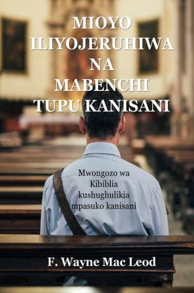 Cover for F Wayne Mac Leod · Mioyo Iliyojeruhiwa Na Mabenchi Tupu Kanisani (Paperback Book) (2018)