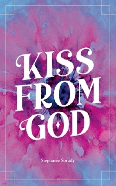 Cover for Stephany Sorady · Kiss from God (Paperback Book) (2021)