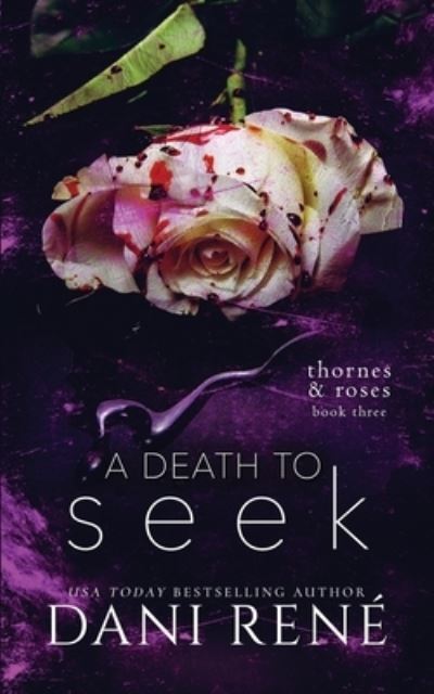 A Death to Seek - Dani René - Livros - Amazon Digital Services LLC - KDP Print - 9781739755676 - 14 de março de 2022