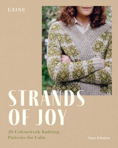 Cover for Laine · Strands of Joy: 20 Colourwork Knitting Patterns for Calm (Paperback Book) (2022)