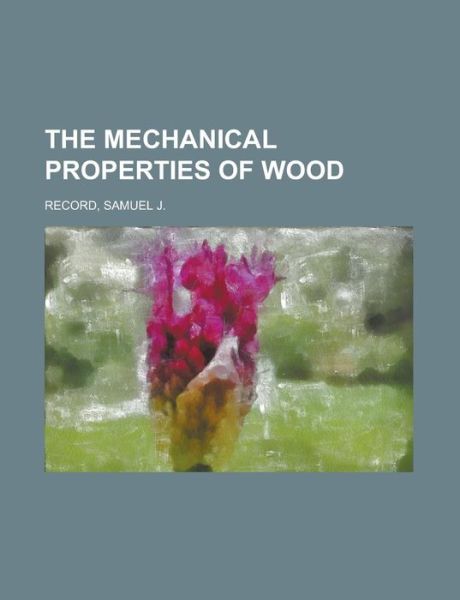 Cover for Record · The Mechanical Properties of Woo (Book) (2012)