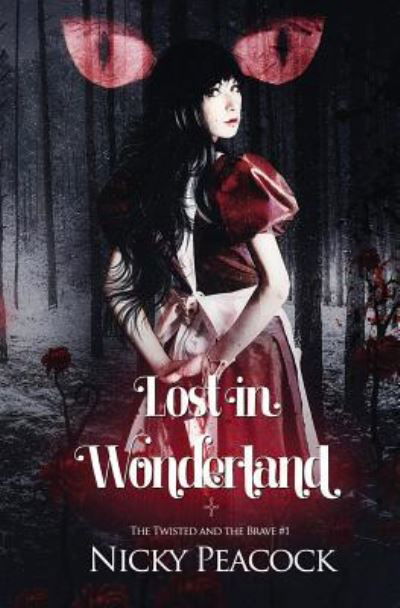 Lost in Wonderland - Nicky Peacock - Kirjat - Evernight Teen - 9781772338676 - tiistai 31. toukokuuta 2016