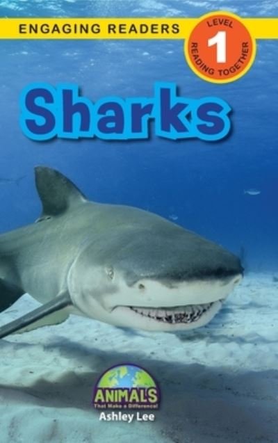 Cover for Ashley Lee · Sharks: Animals That Make a Difference! (Engaging Readers, Level 1) - Animals That Make a Difference! (Hardcover bog) (2021)
