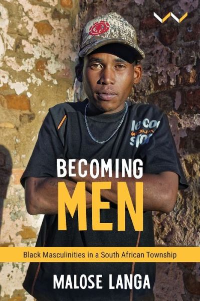 Cover for Malose Langa · Becoming Men: Black masculinities in a South African township (Paperback Book) (2020)