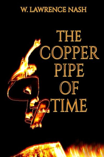 Cover for W Lawrence Nash · The Copper Pipe of Time (Paperback Book) (2020)