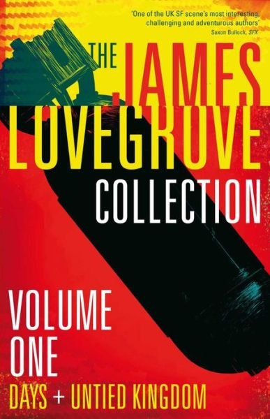 Cover for James Lovegrove · The James Lovegrove Collection: Volume One (Pocketbok) (2014)