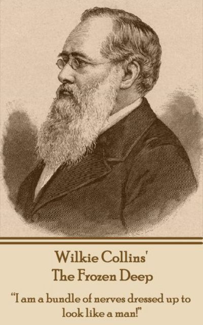 Cover for Wilkie Collins · Wilkie Collins - The Frozen Deep (Paperback Book) (2014)