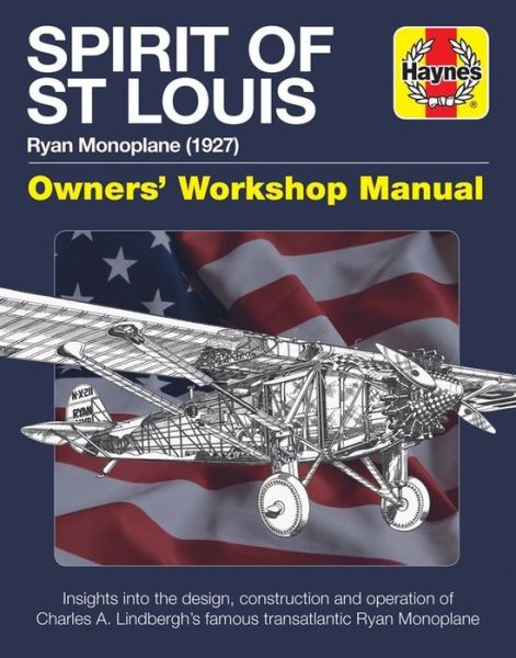 Cover for Leo Marriott · Spirit of St Louis Owners' Workshop Manual: Charles A. Lindbergh's famous transatlantic Ryan Monoplane (Hardcover Book) (2018)