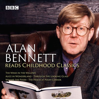 Cover for Lewis Carroll · Alan Bennett Reads Childhood Classics: The Wind in the Willows; Alice in Wonderland; Through the Looking Glass; Winnie-the-Pooh; The House at Pooh Corner (Hörbuch (CD)) [Unabridged edition] (2017)