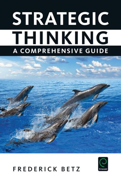 Cover for Betz, Frederick (Portland State University, USA) · Strategic Thinking: A Comprehensive Guide (Hardcover Book) (2016)