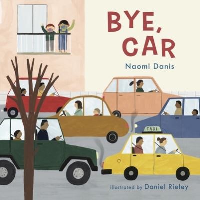 Cover for Naomi Danis · Bye, Car (Inbunden Bok) (2021)