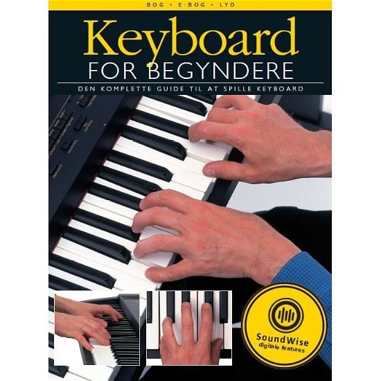 Keyboard For Begyndere (Bog / E-Bog / Lyd) - Jeff Hammer - Kirjat - Music Sales Ltd - 9781787600676 - tiistai 3. huhtikuuta 2018