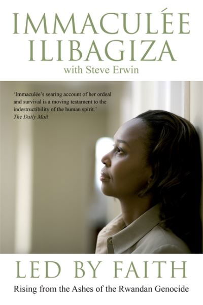 Cover for Immaculee Ilibagiza · Led By Faith: Rising from the Ashes of the Rwandan Genocide (Paperback Book) (2008)