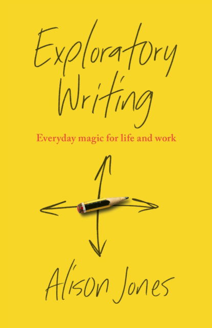 Cover for Alison Jones · Exploratory Writing: Everyday magic for life and work (Pocketbok) (2022)