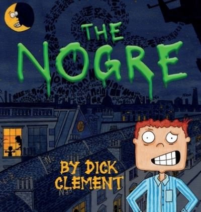 The Nogre - Dick Clement - Kirjat - Dick Clement - 9781792381676 - tiistai 14. joulukuuta 2021
