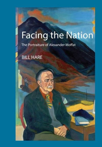 Cover for Bill Hare · Facing the Nation: The portraiture of Alexander Moffat (Paperback Book) (2024)
