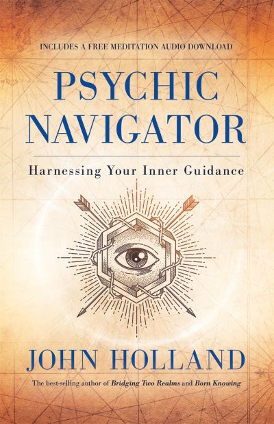 Psychic Navigator: Harnessing Your Inner Guidance - John Holland - Livros - Hay House UK Ltd - 9781837822676 - 26 de dezembro de 2023