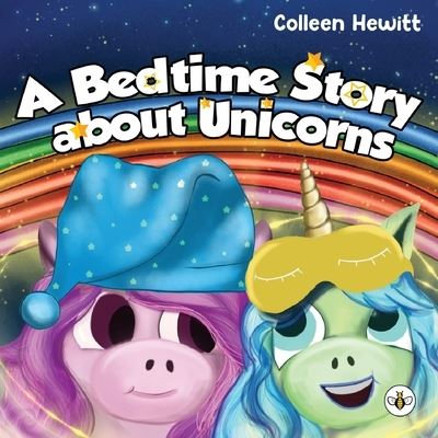 Cover for Colleen Hewitt · A Bedtime Story about Unicorns (Paperback Book) (2024)