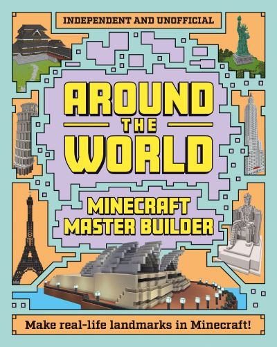 Cover for Mortimer Children's Books · Minecraft Builder - Around the World: Independent and Unofficial (Paperback Bog) (2023)