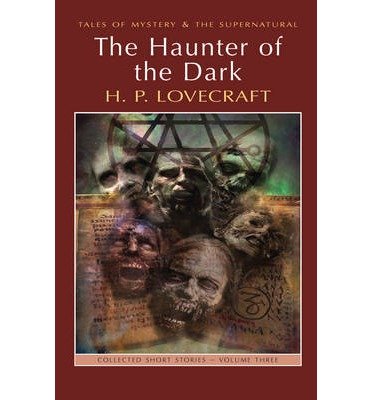 Cover for H.P. Lovecraft · The Haunter of the Dark: Collected Short Stories Volume Three - Tales of Mystery &amp; The Supernatural (Paperback Bog) [UK edition] (2011)