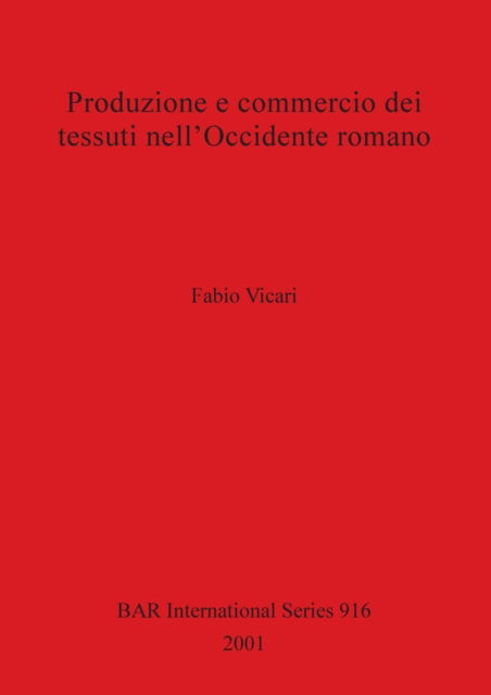 Cover for Fabio Vicari · Produzione e Commercio dei Tessuti Nell' Occidente Romano (Paperback Book) (2001)