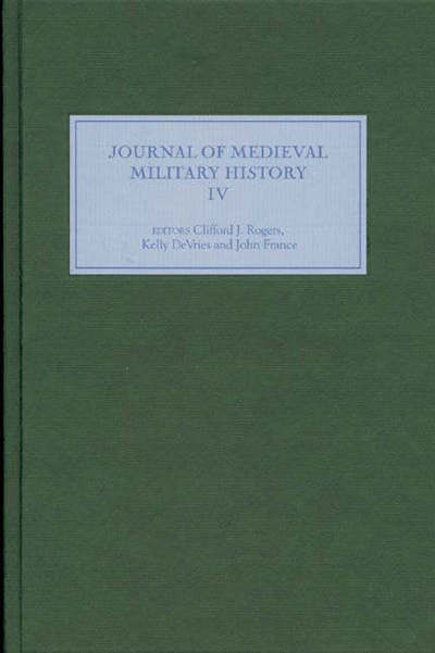 Cover for Clifford J Rogers · Journal of Medieval Military History: Volume IV - Journal of Medieval Military History (Hardcover Book) (2006)