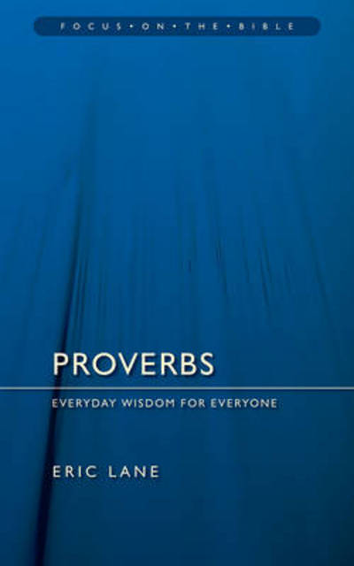 Cover for Eric Lane · Proverbs: Everyday Wisdom for Everyone - Focus on the Bible (Paperback Book) [Revised edition] (2007)