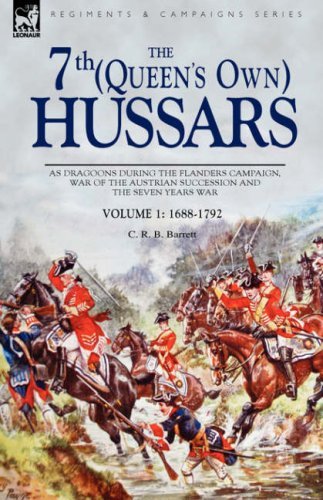 The 7th (Queen's Own) Hussars: As Dragoons During the Flanders Campaign, War of the Austrian Succession and the Seven Years War - Regiments & Campaigns - C R B Barrett - Bøker - Leonaur Ltd - 9781846774676 - 19. juni 2008