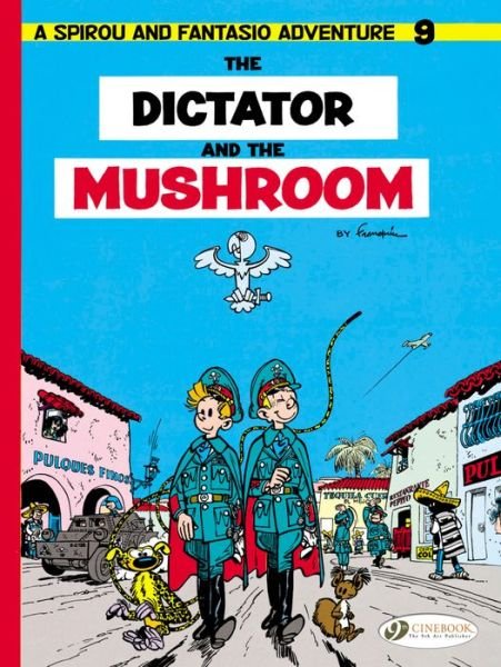 Cover for Andre Franquin · Spirou &amp; Fantasio 9 -Tthe Dictator of the Mushroom (Paperback Book) (2015)